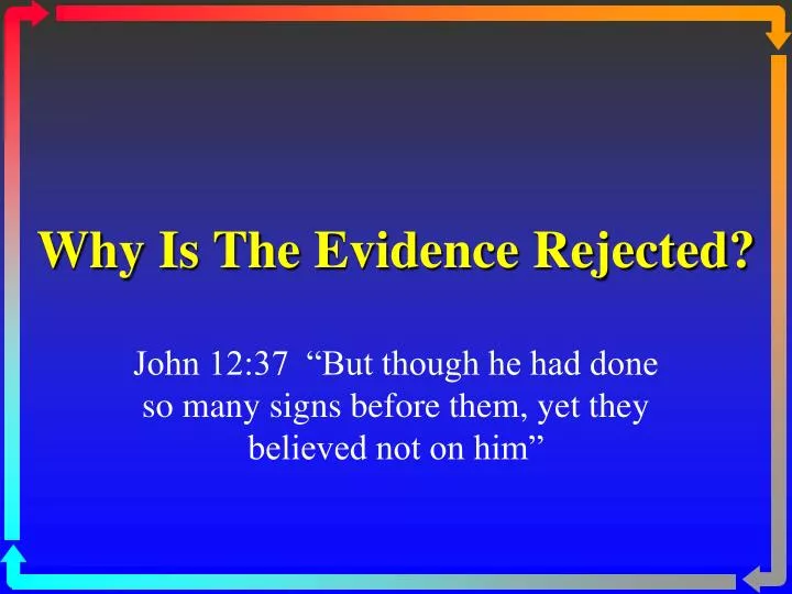 why is the evidence rejected