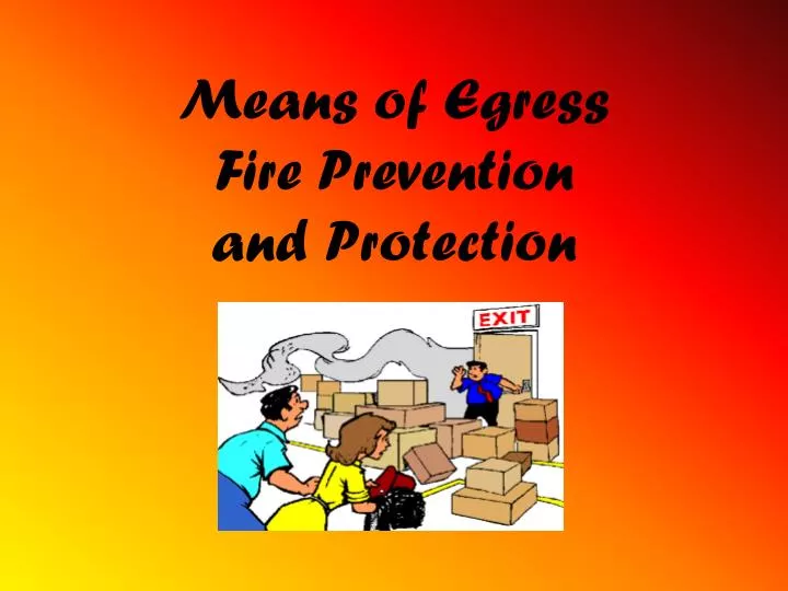 means of egress fire prevention and protection