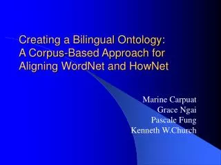 Creating a Bilingual Ontology: A Corpus-Based Approach for Aligning WordNet and HowNet