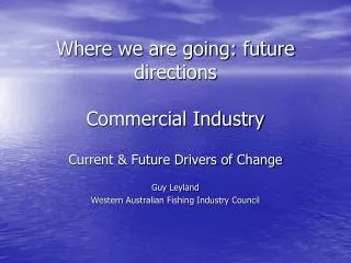 Where we are going: future directions Commercial Industry