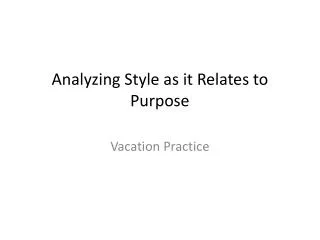 Analyzing Style as it Relates to Purpose