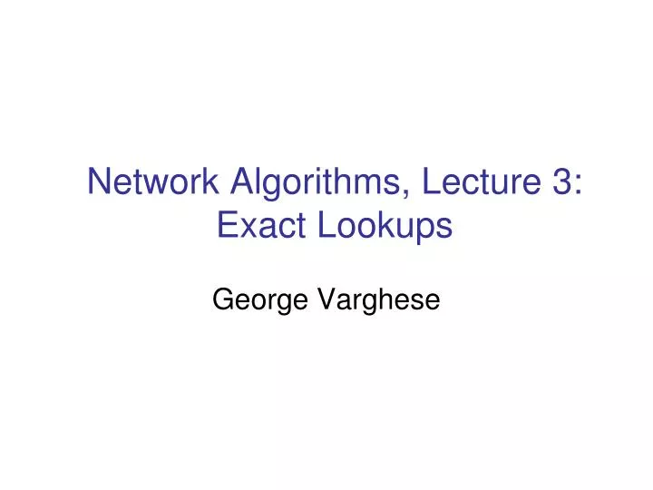 network algorithms lecture 3 exact lookups