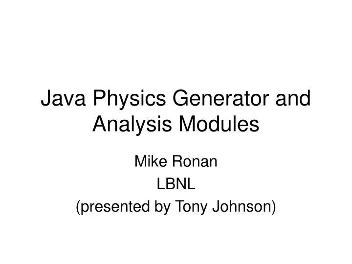 java physics generator and analysis modules