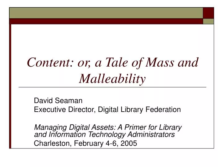 content or a tale of mass and malleability