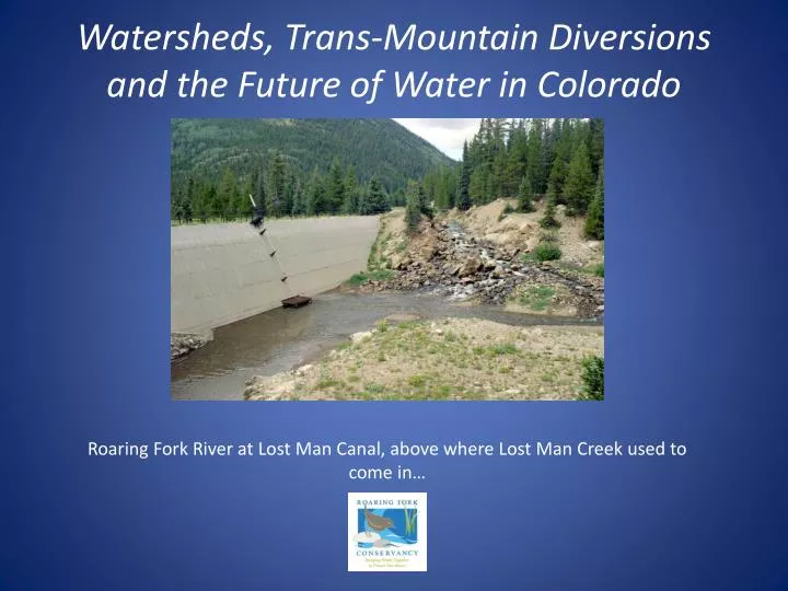 watersheds trans mountain diversions and the future of water in colorado