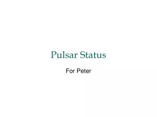 Pulsar Status