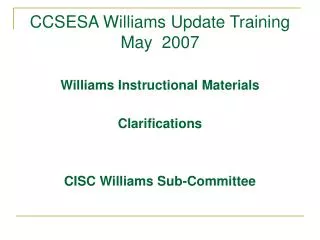 CCSESA Williams Update Training May 2007