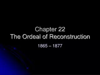 Chapter 22 The Ordeal of Reconstruction