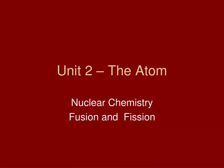 unit 2 the atom