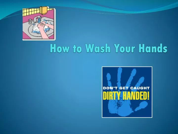 how to wash your hands