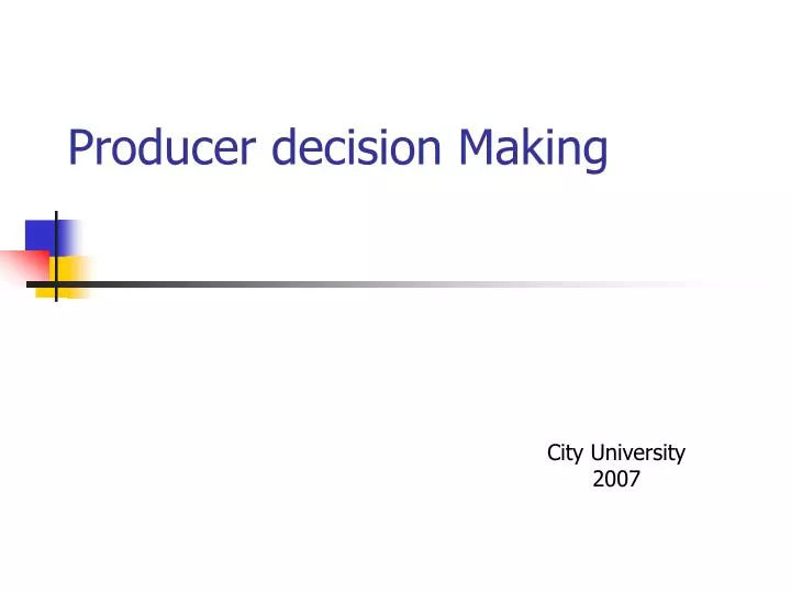 producer decision making