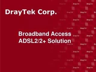 Broadband Access ADSL2/2+ Solution