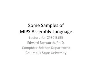 Some Samples of MIPS Assembly Language