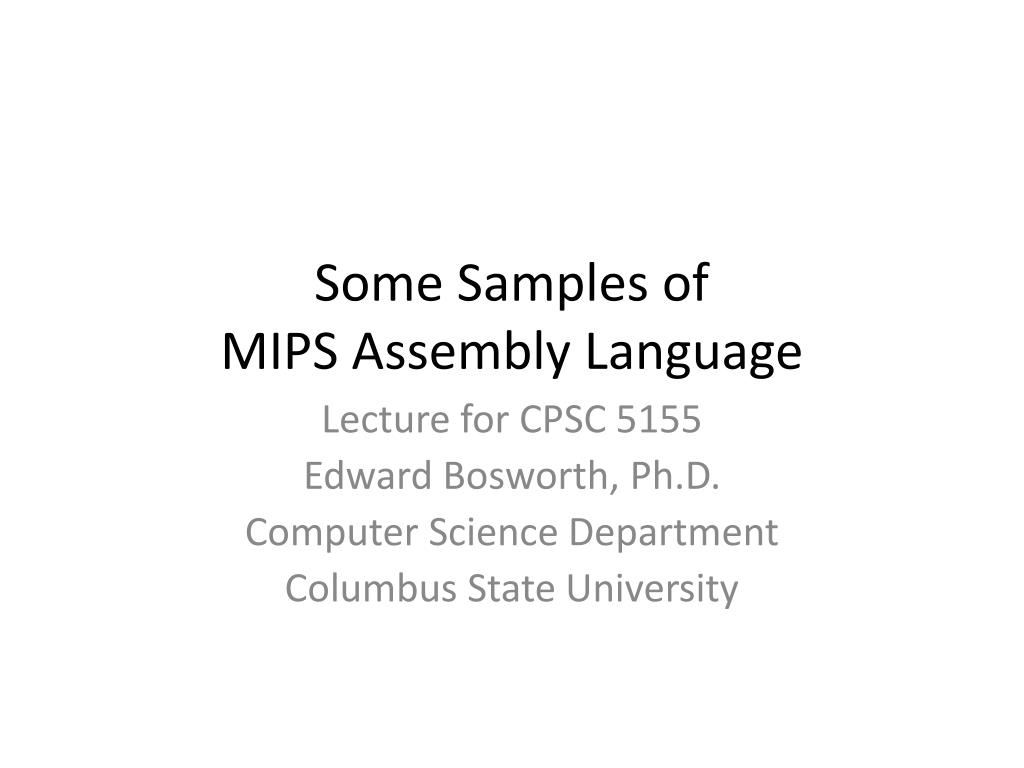PPT - Some Samples of MIPS Assembly Language PowerPoint Presentation ...