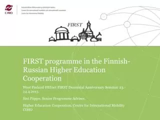 FIRST programme in the Finnish-Russian Higher Education Cooperation West Finland HEInet FIRST Decennial Anniversary