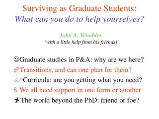 Surviving as Graduate Students: What can you do to help yourselves?