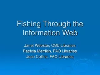 Fishing Through the Information Web