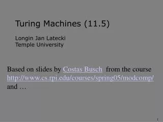 Turing Machines (11.5) Longin Jan Latecki Temple University
