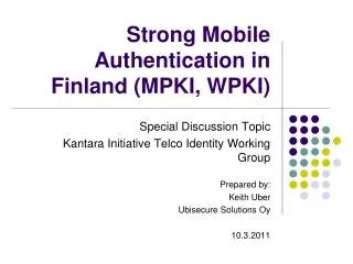 Strong Mobile Authentication in Finland (MPKI, WPKI)