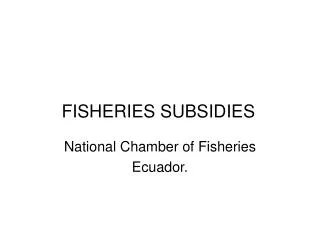 FISHERIES SUBSIDIES