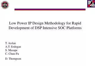 Low Power IP Design Methodology for Rapid Development of DSP Intensive SOC Platforms