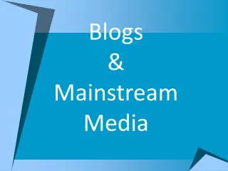 Blogs &amp; Mainstream Media