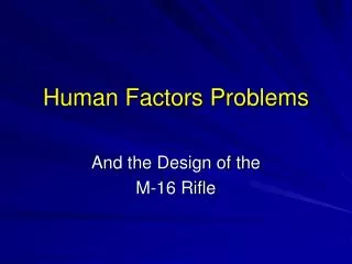 Human Factors Problems