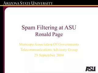 Spam Filtering at ASU Ronald Page