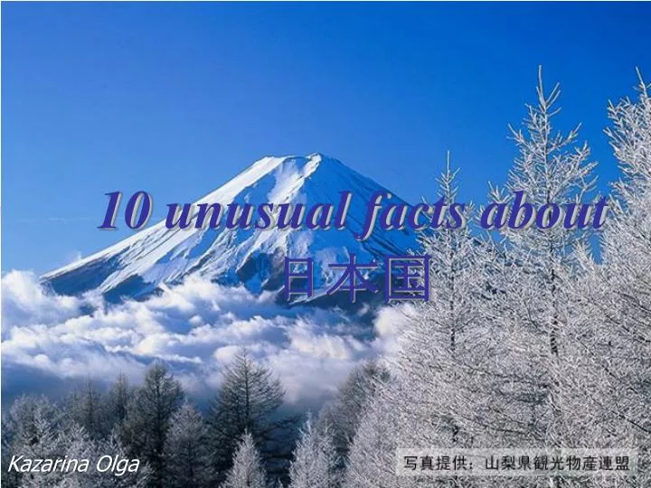 10 unusual facts about