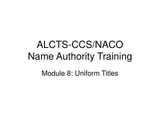 ALCTS-CCS/NACO Name Authority Training