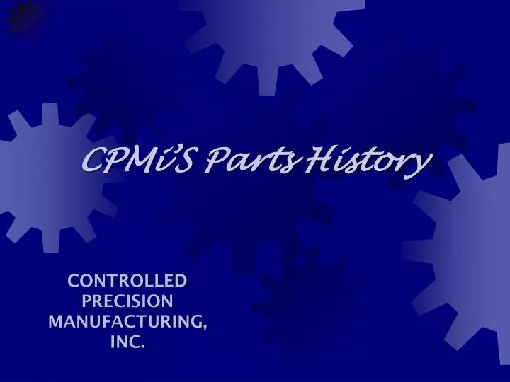 cpmi s parts history
