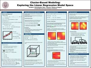 Cluster-Based Modeling: Exploring the Linear Regression Model Space Student: XiaYi(Sandy) Shen	 Advisor: Rebecca Nugent