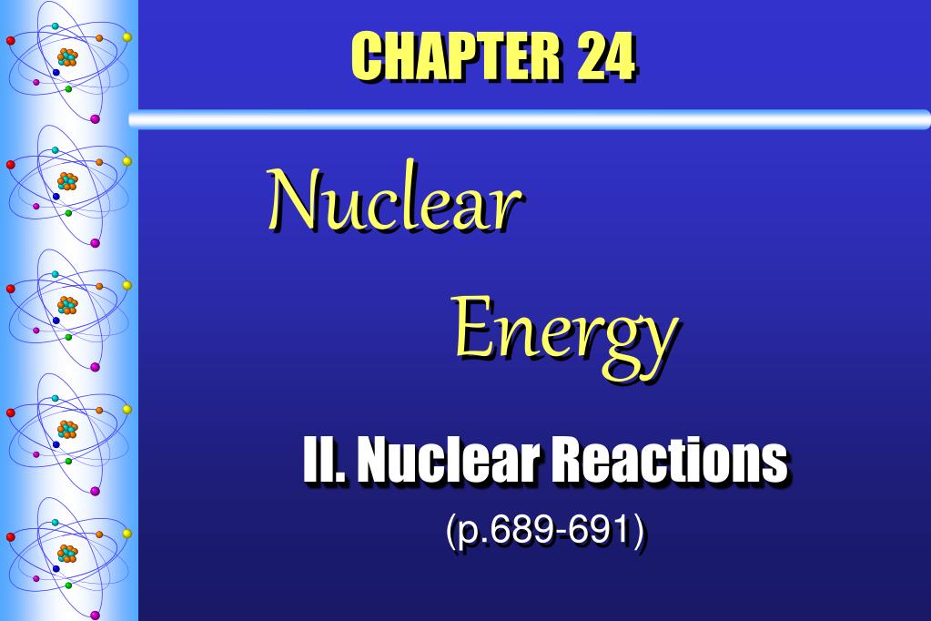 PPT - CHAPTER 24 Nuclear Energy PowerPoint Presentation, free download ...