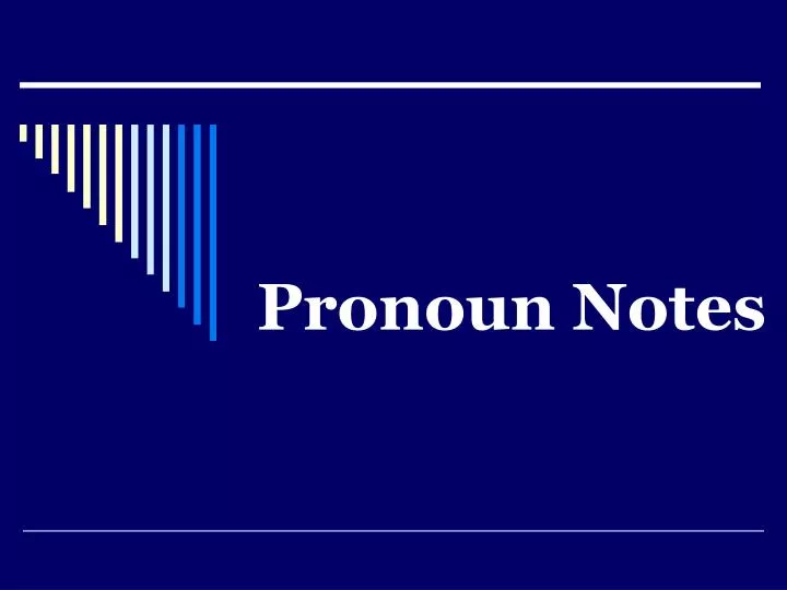 pronoun notes