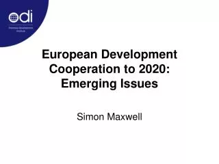 European Development Cooperation to 2020: Emerging Issues