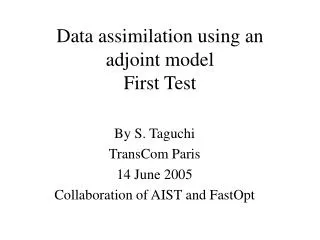 Data assimilation using an adjoint model First Test