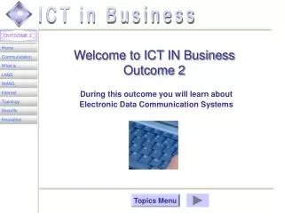 Welcome to ICT IN Business Outcome 2