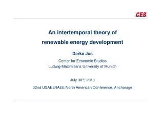 An intertemporal theory of renewable energy development Darko Jus Center for Economic Studies Ludwig-Maximilians U