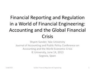 Financial Reporting and Regulation in a World of Financial Engineering: Accounting and the Global Financial Crisis