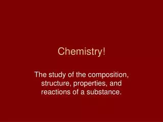 Chemistry!