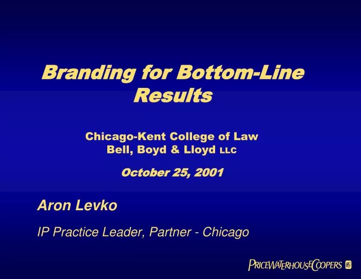 branding for bottom line results chicago kent college of law bell boyd lloyd llc october 25 2001