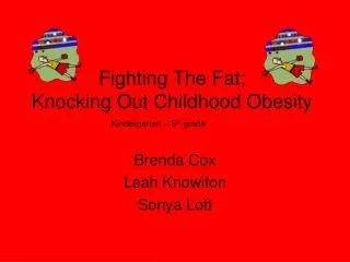 Fighting The Fat; Knocking Out Childhood Obesity