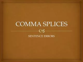 COMMA SPLICES