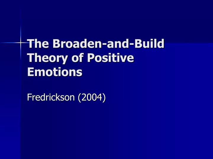 the broaden and build theory of positive emotions