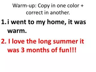 Warm-up: Copy in one color + correct in another.