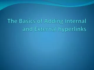 The Basics of Adding Internal and External hyperlinks
