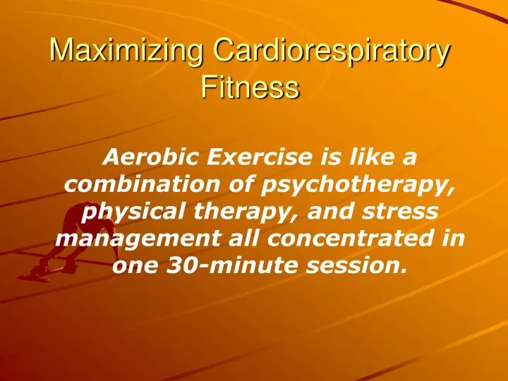 maximizing cardiorespiratory fitness
