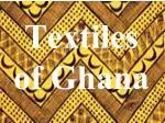 Textiles of Ghana - slide 1