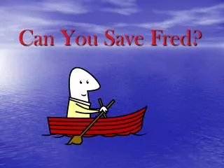 Can You Save Fred?