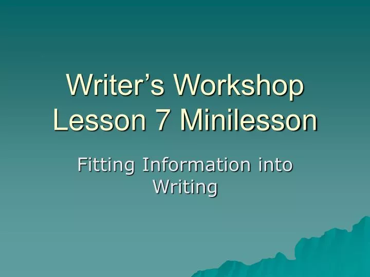 writer s workshop lesson 7 minilesson